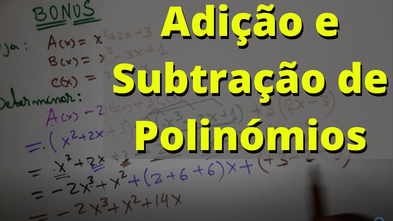 Adição e Subtração de Polinómios