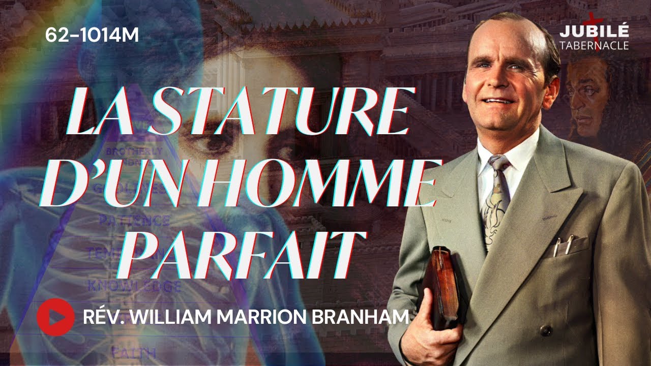 62-1014M - La stature d’un homme parfait | Prophète William Marrion Branham