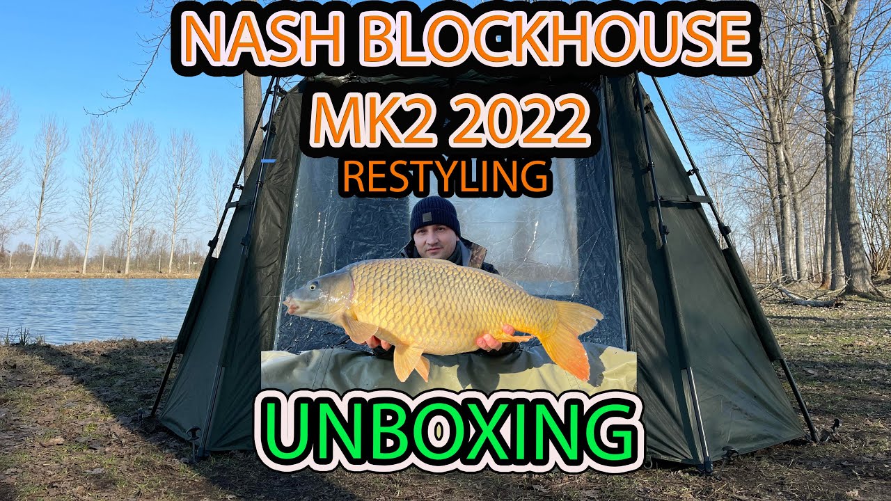 💥💣NASH BLOCKHOUSE MK2 2022💣💥UNBOXING 💥➕O sesiune scurta de pescuit 💥