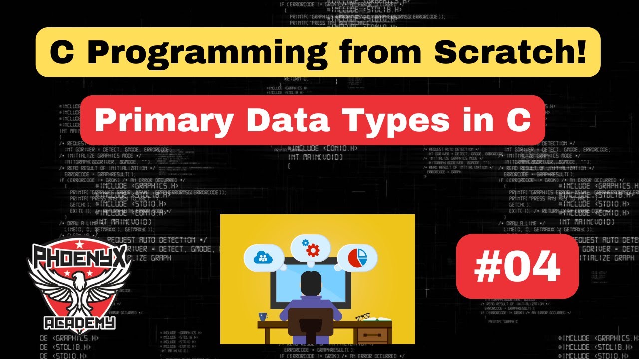 #04 - Primary Data Types in C