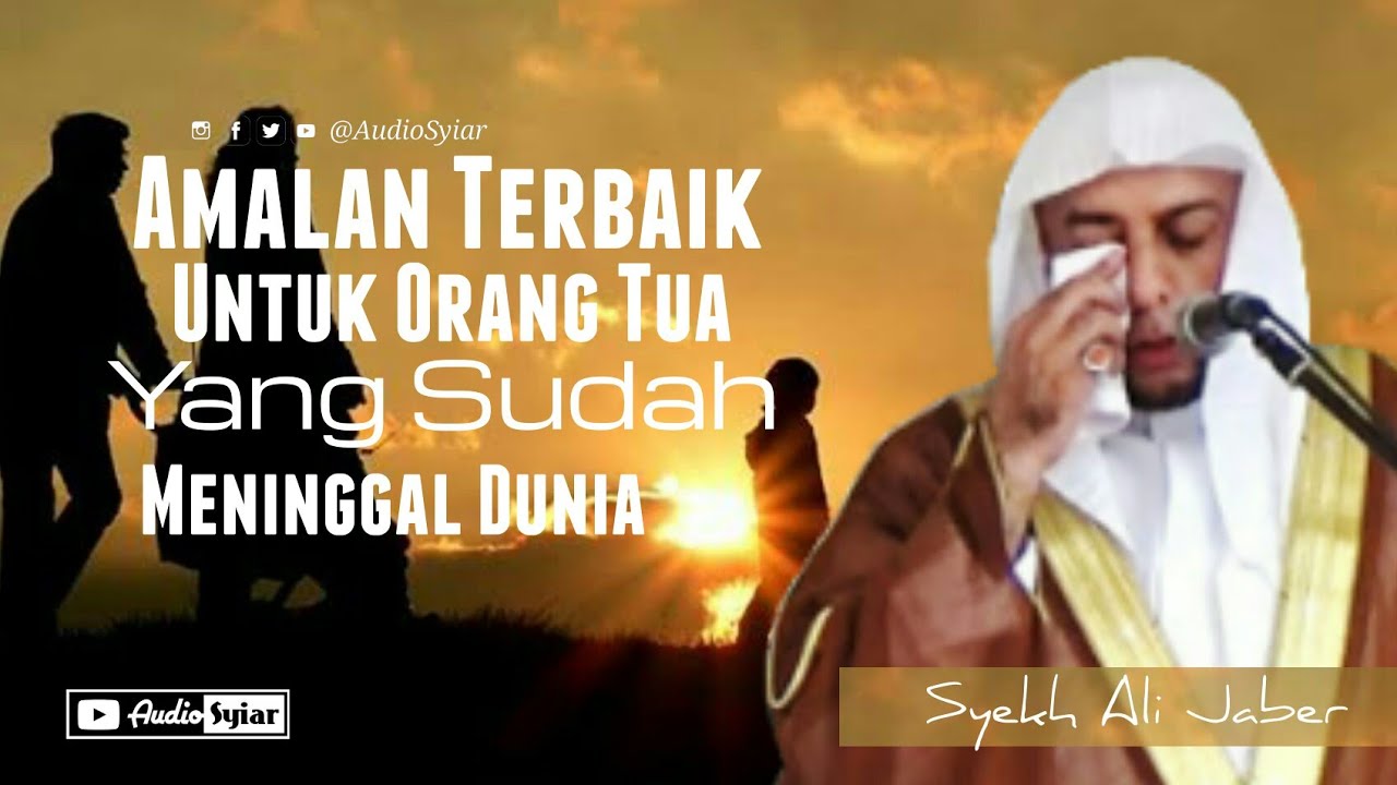 2 Amalan Terbaik Untuk Orang Tua Yang Sudah Meninggal | Audio Syiar