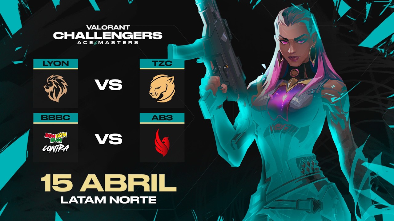 LYON vs TZC| BBBC vs AB3 |Ace Masters|VALORANT Challengers LATAM Norte |Semana 2 D&iacute;a 3 |Fase regular
