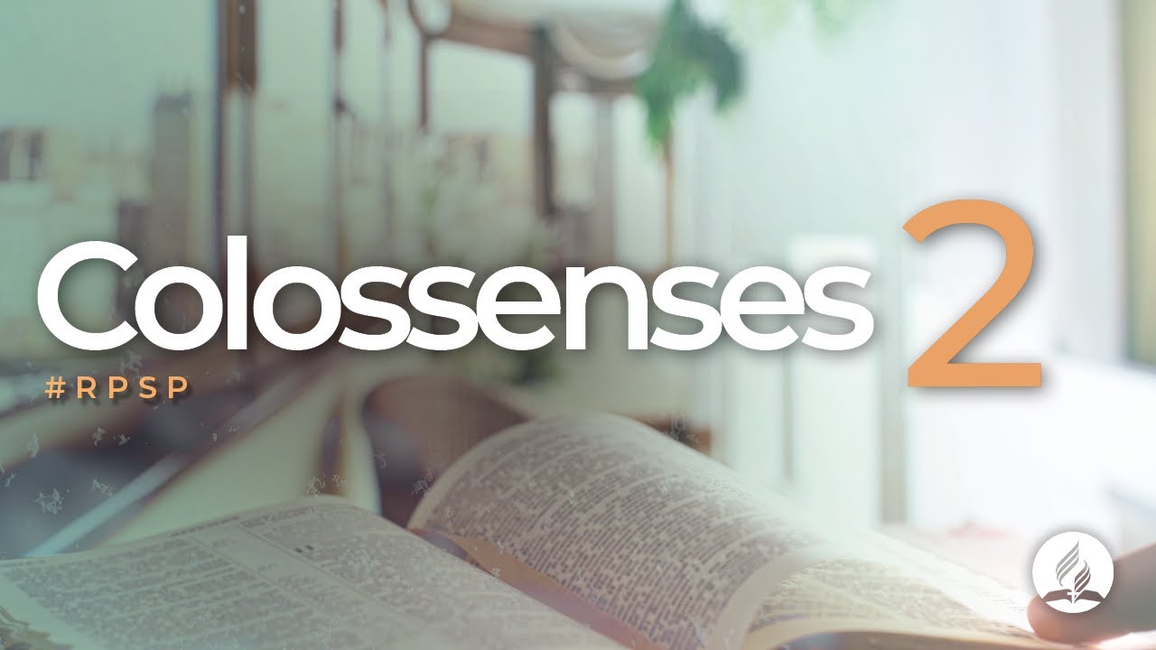 Colossenses 2 - Reavivados Por Sua Palavra | #RPSP