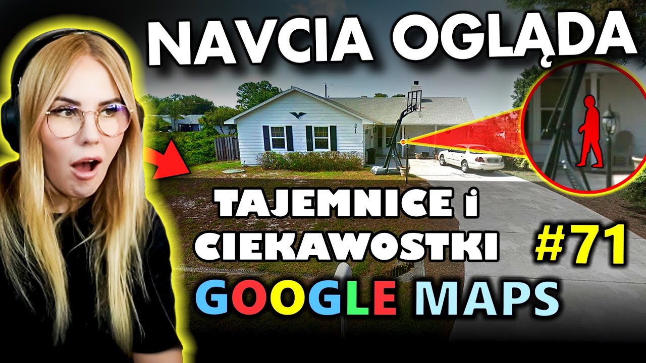 NAVCIA ogląda TAJEMNICE I CIEKAWOSTKI GOOGLE MAPS #71