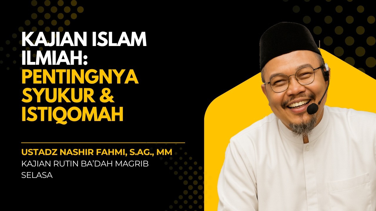 Kajian Rutin: Pentingnya Syukur & Istiqomah - Ustadz Nashir Fahmi, S.Ag., MM | Masjid Annur Puloniti