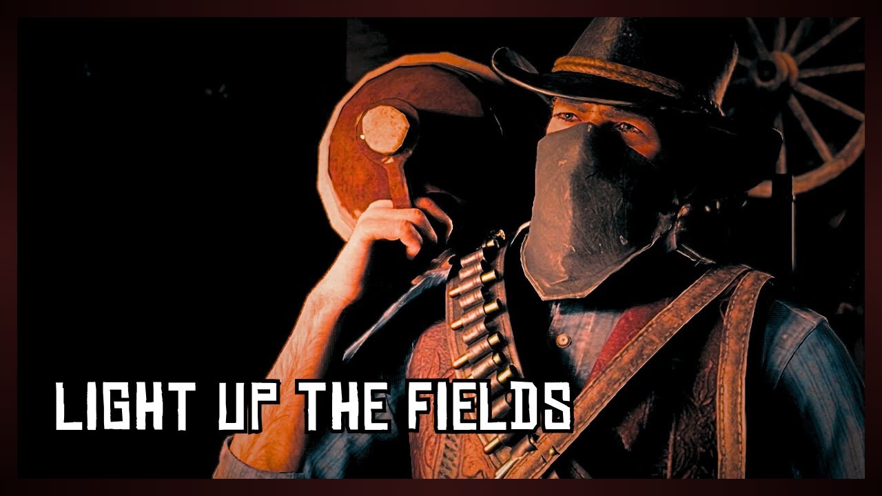 Light Up The Fields | Red Dead Redemption 2