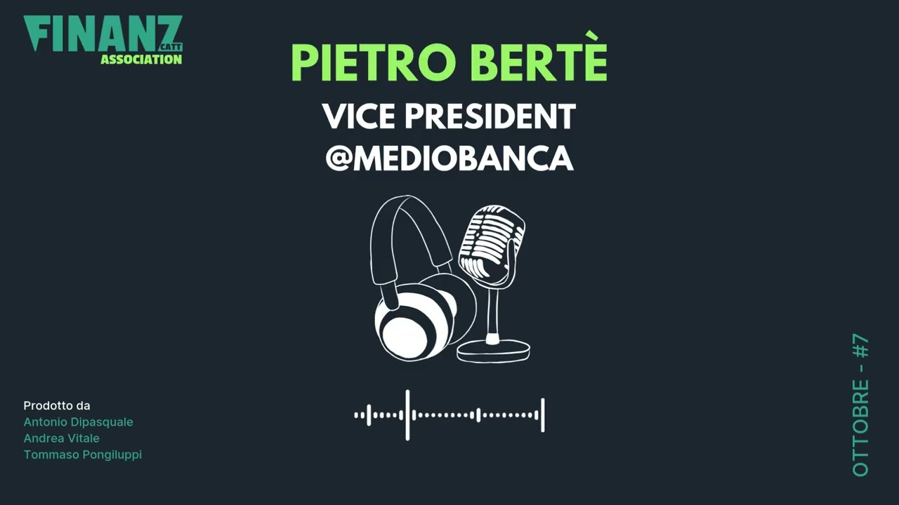 Come farsi strada nel Capital Markets: con Pietro Bertè VP di Mediobanca