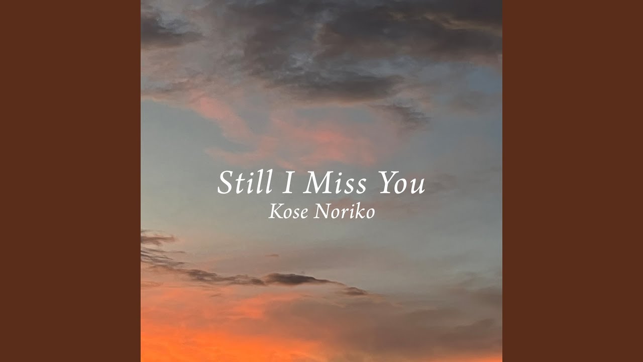 Still I Miss You