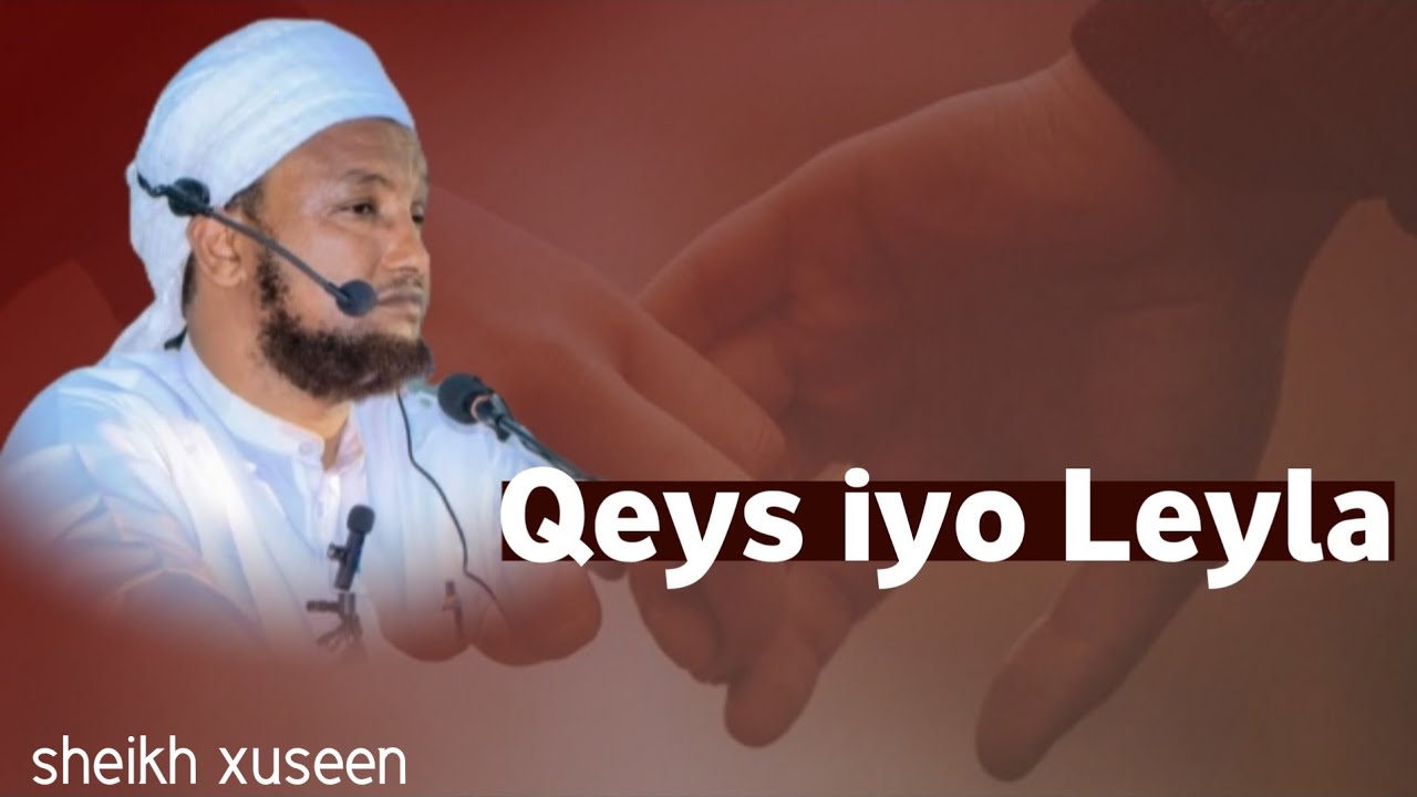 Qiso|| jacaylkii_qeys iyo leyla sheikh xuseen cali jabuuti