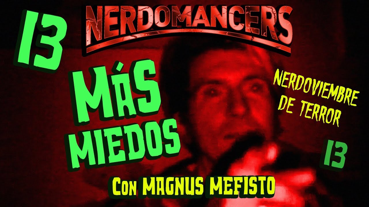 Más miedos con Magnus Mefisto | Nerdoviembre de terror | Nerdomancers 13