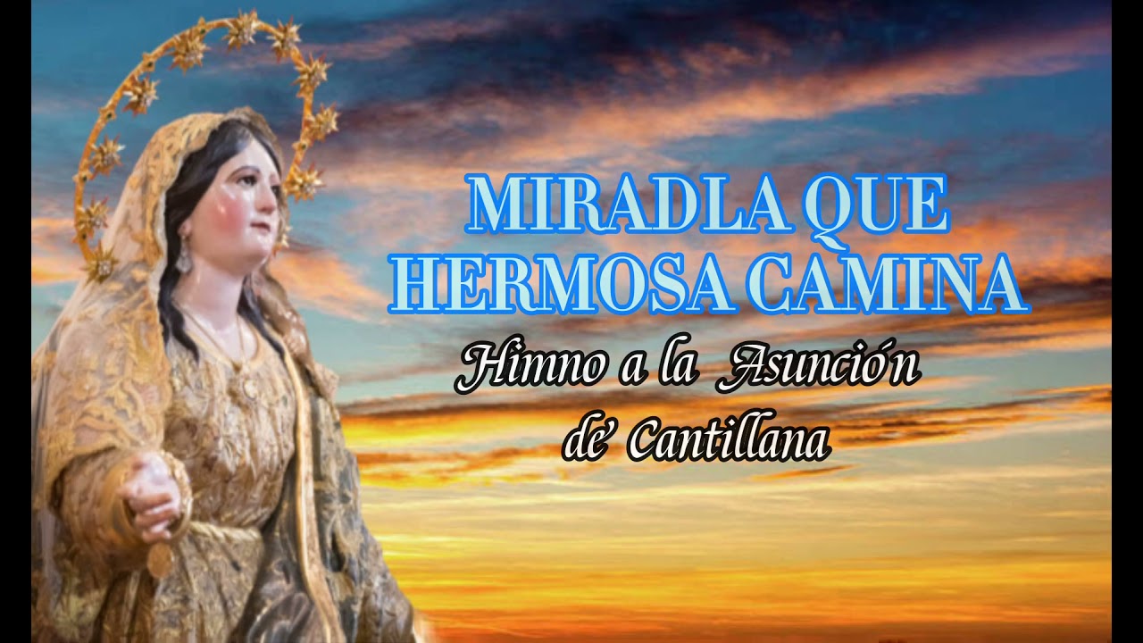 Miradla que Hermosa Camina || Himno a la Asunción de Cantillana