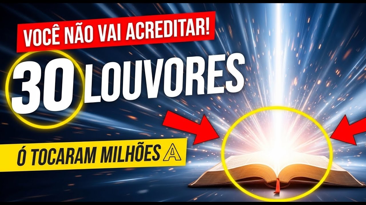 OS 30 LOUVORES CRISTÃOS MAIS LINDOS DE TODOS OS TEMPOS MÚSICA PARA A ALMA 2026