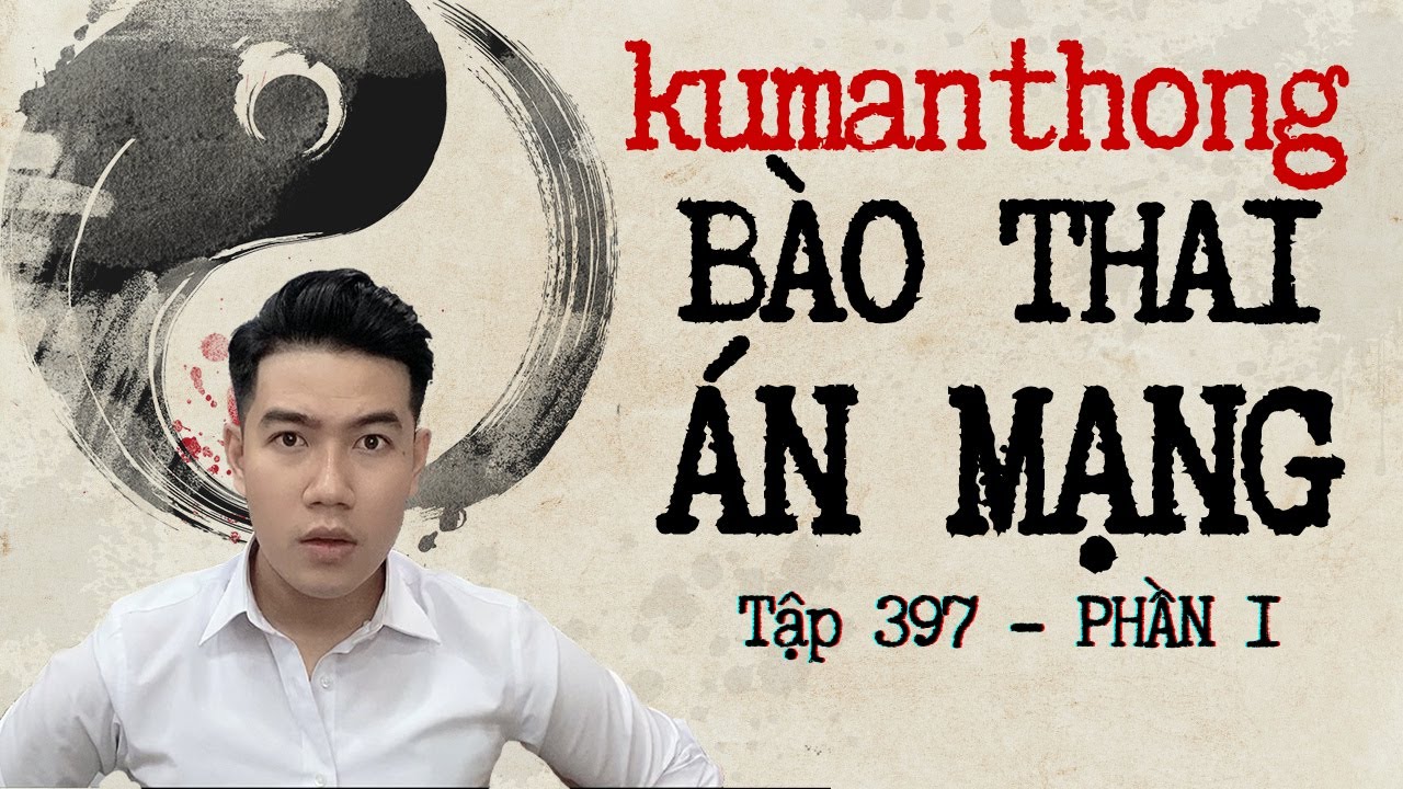 CHUYỆN MA CHÚ 3 DUY | TẬP 397 | PHẦN 1: KUMANTHONG - BÀO THAI ÁN MẠNG