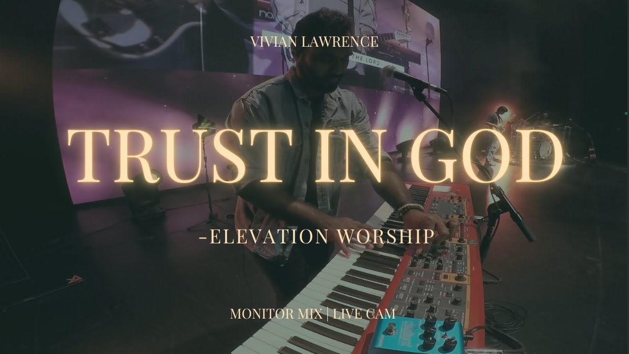 Trust In God || Elevation Worship || Monitor Mix || LIVE CAM