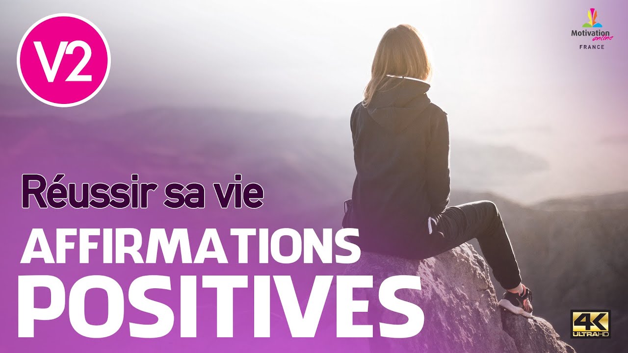 REUSSIR SA VIE V2 - Affirmations positives | Motivation Online France