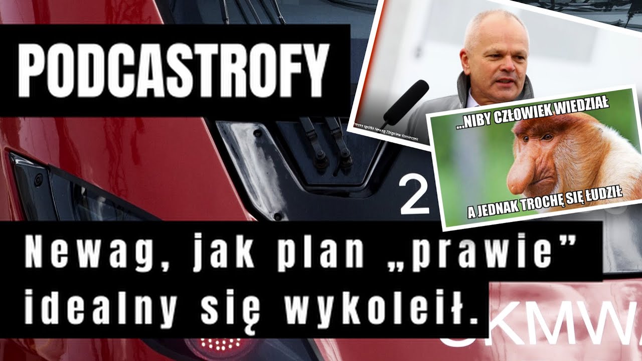 Podcastrofy - Newag, jak plan 