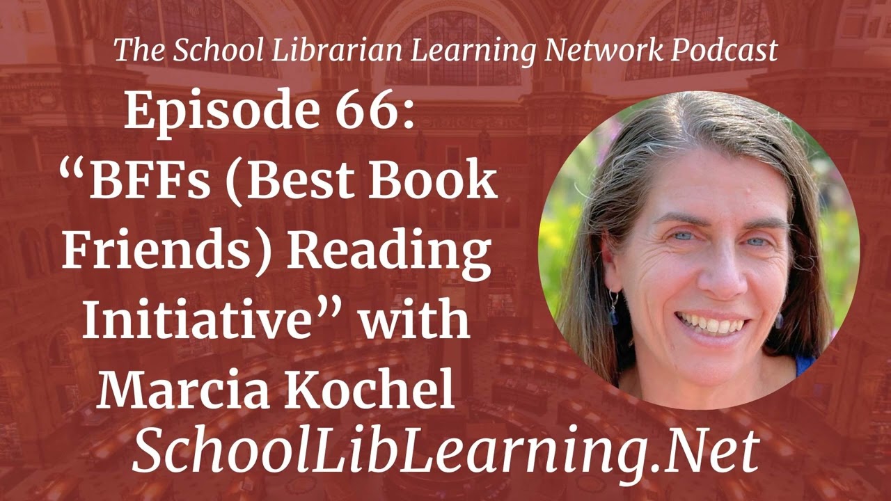 066. "BFFs (Best Book Friends) Reading Initiative" with Marcia Kochel