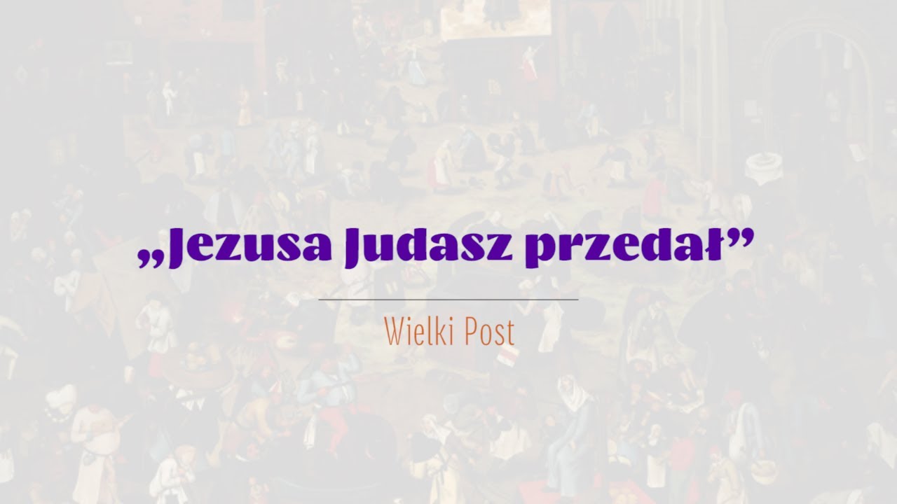 #PieśniPostne | „Jezusa Judasz przedał” | ks. Grzegorz Kopytowski