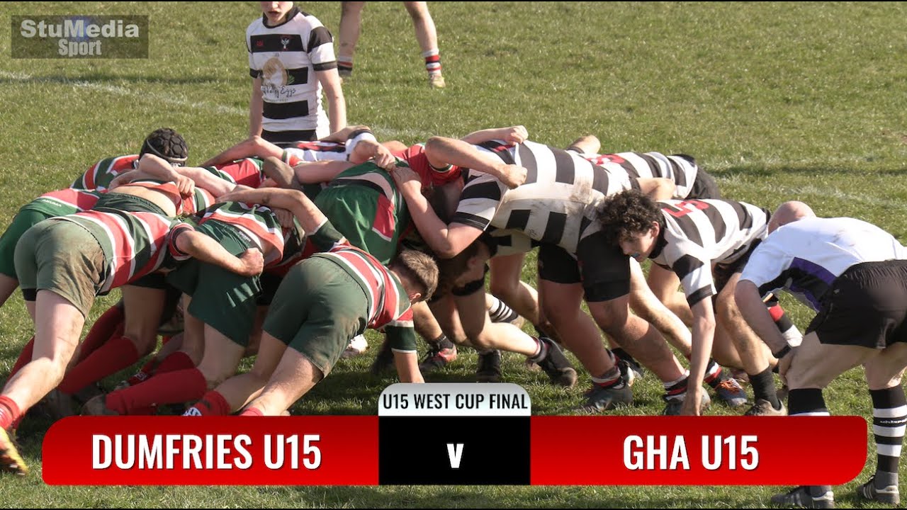 RUGBY REPORT - DUMFRIES U15 v GHA U15 - WEST CUP FINAL - 24.3.24