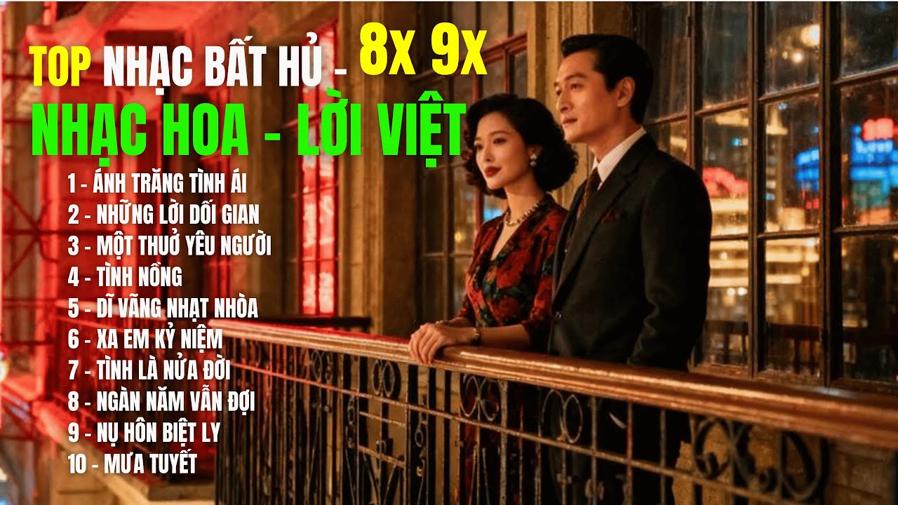 NHẠC HOA LỜI VIỆT BẤT HỦ 8x9x| Ballad R&B Version – Tuyển Chọn 10 Hit Bất Hủ |SING SONG MELODY