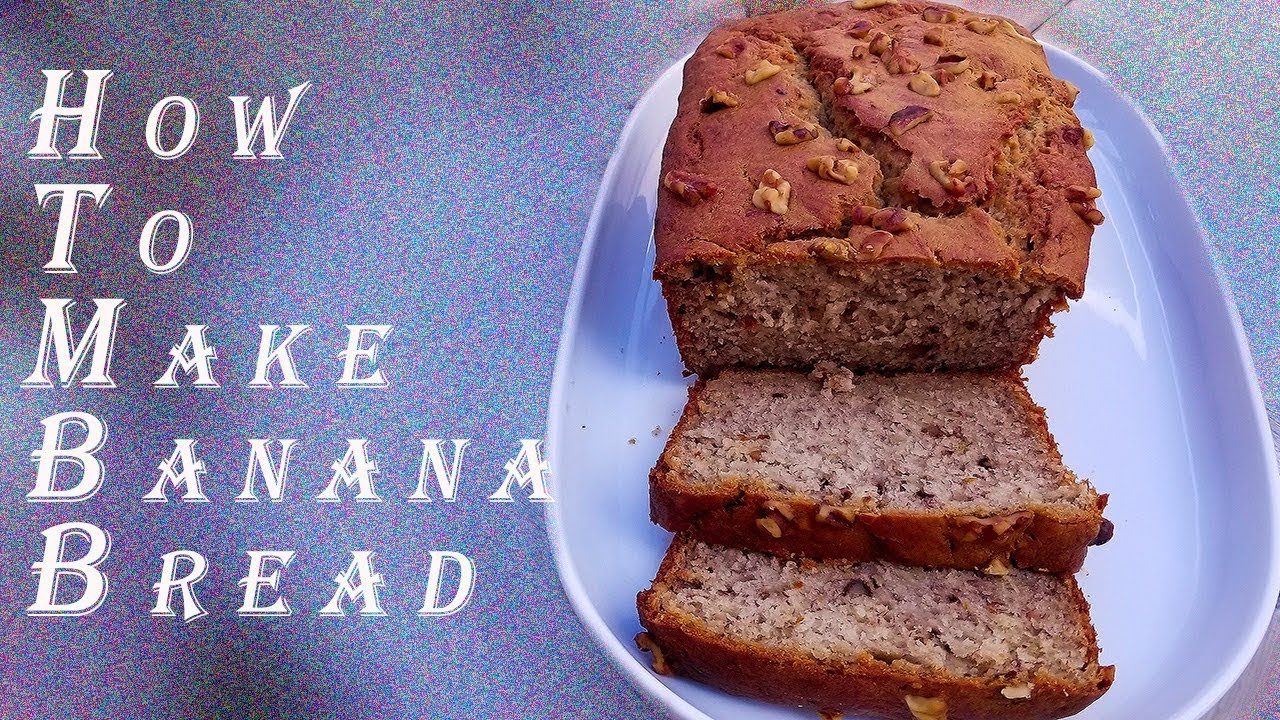 How To Make Banana Bread