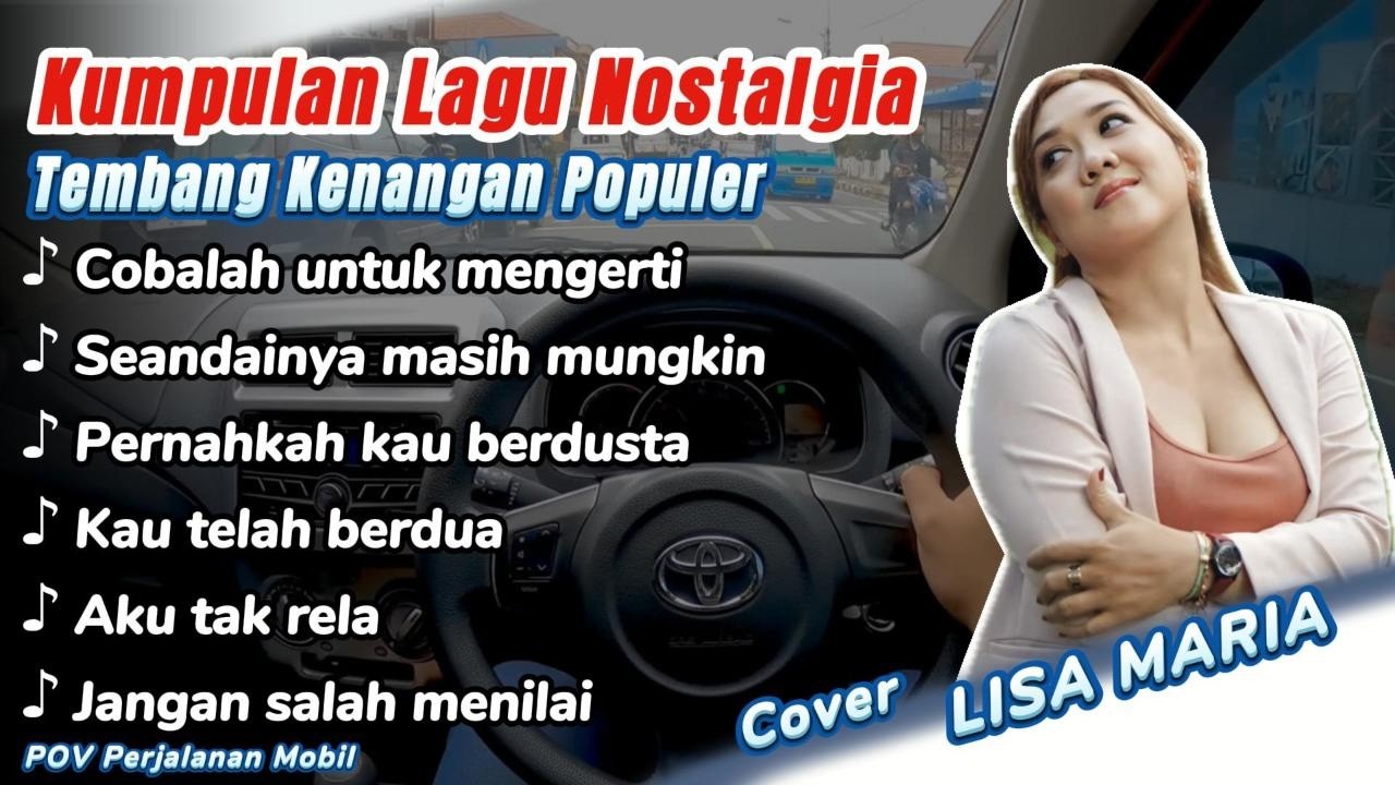 Kumpulan Lagu Nostalgia Populer Cover Lisa Maria Menemani Perjalanan Anda || Cocok buat santai !!