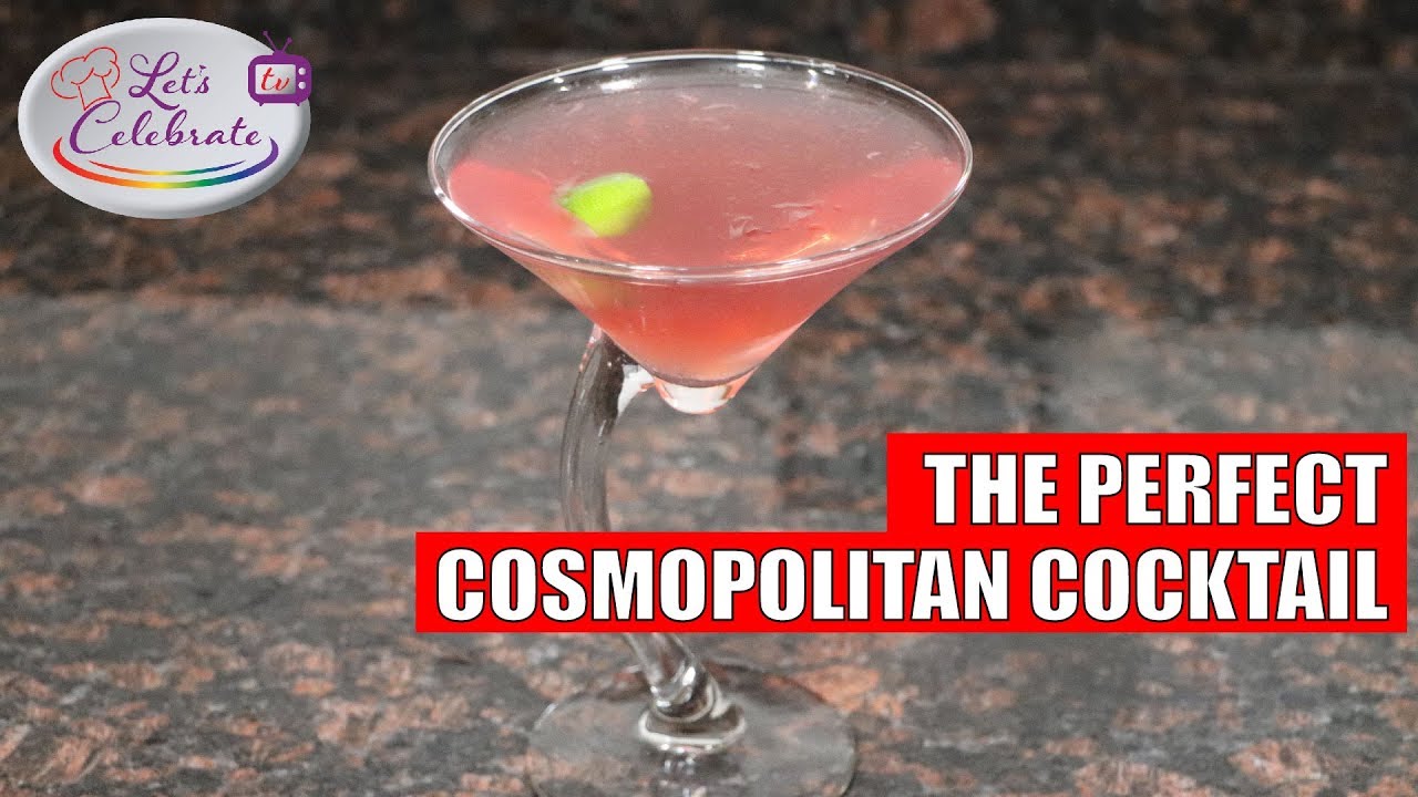 The Perfect Cosmopolitan Cocktail - Let's Celebrate TV
