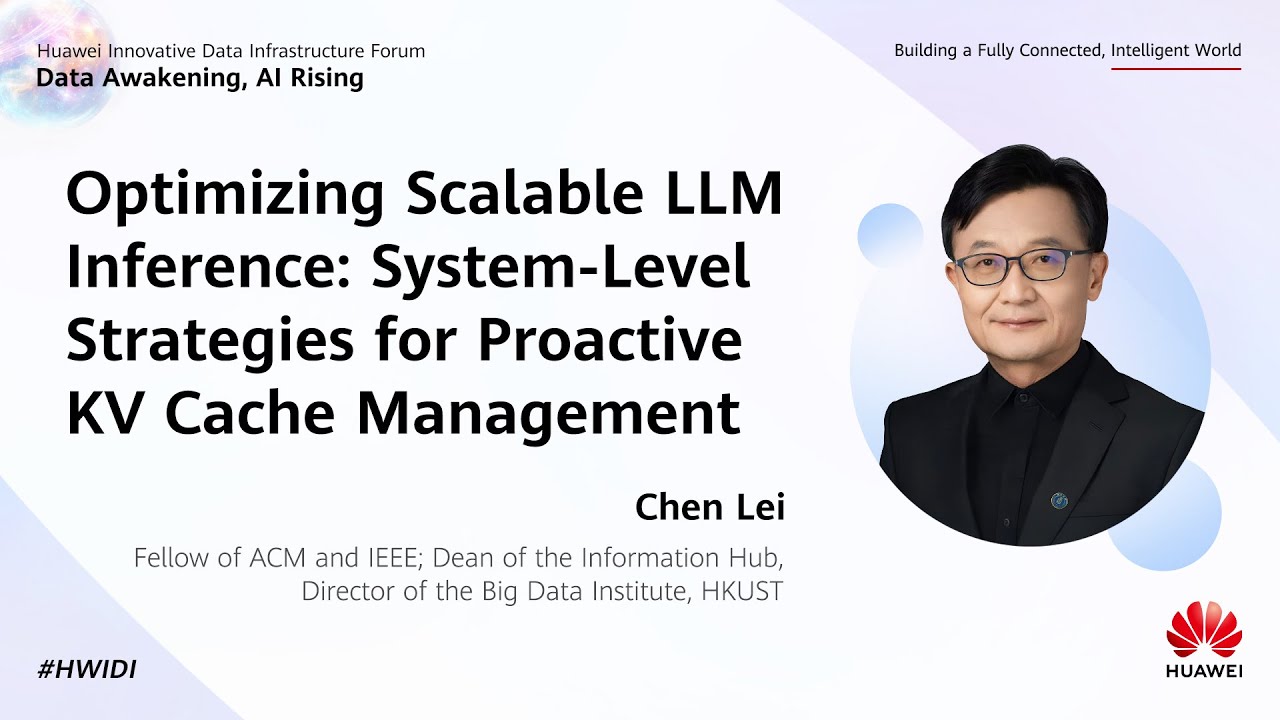 #HWIDI 2025-Optimizing Scalable LLM Inference-System Strategies for Proactive KV Cache Mgmt-Chen Lei