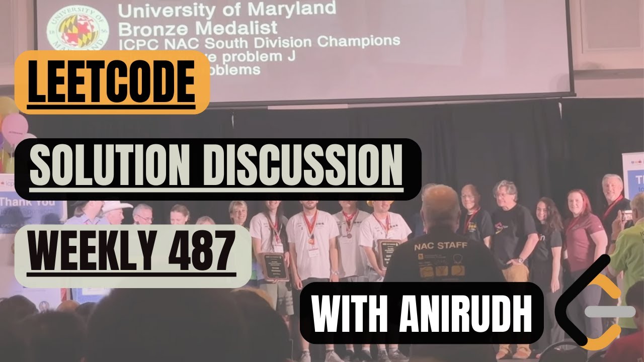 Leetcode Weekly Contest 487 — Solution Discussion with Anirudh