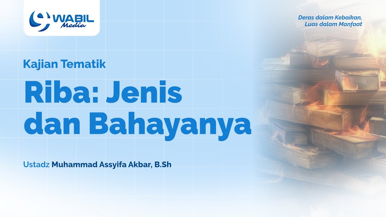 Riba: Jenis & Bahayanya | Ust. Muhammad Assyifa Akbar, B.Sh 
