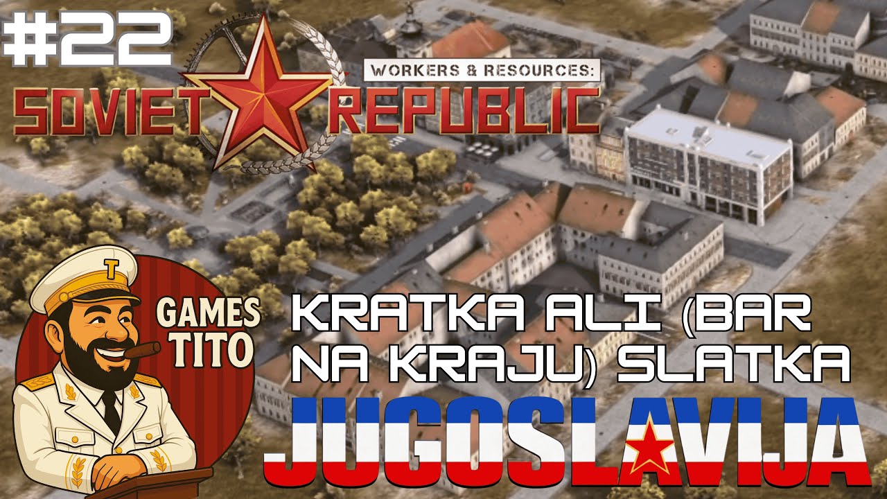 Gradimo Jugoslaviju #22 ✦Kratka ali (bar na kraju) slatka ✦ Workers and Resources: Soviet Republic
