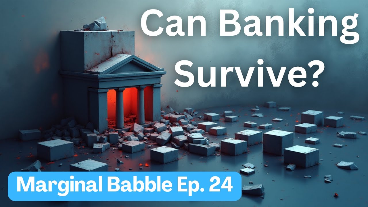 Is Banking Dead? | Marginal Babble Ep.24 with Professor Kent Matthews
