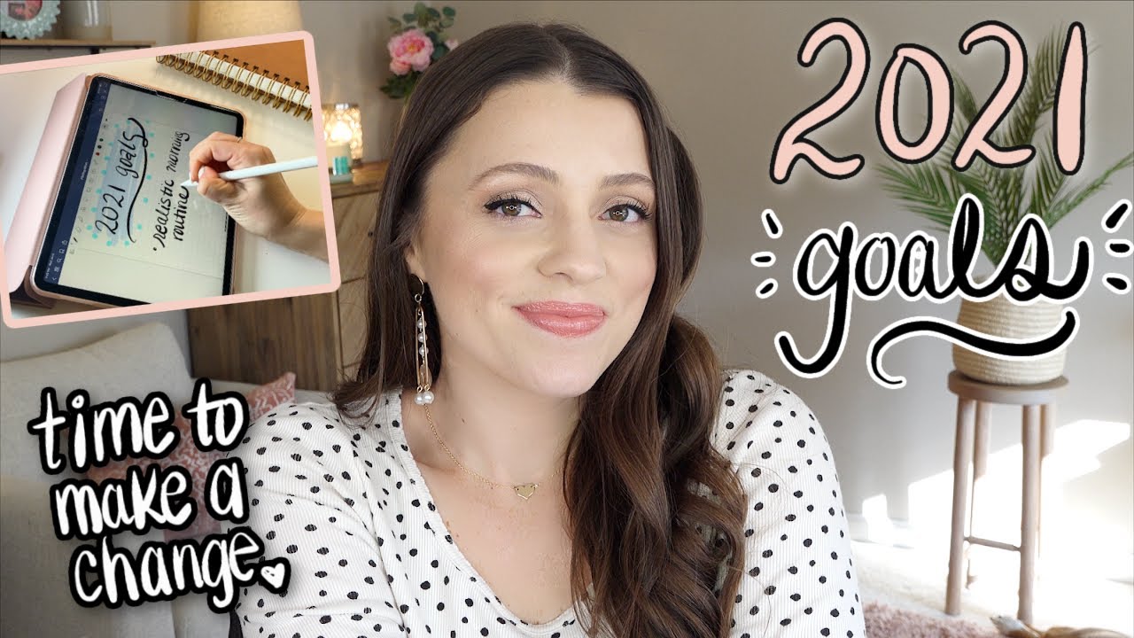 It's time for a change... My Goals for 2021 + what I'll be doing
