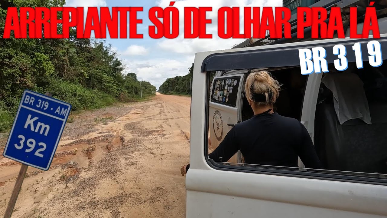 ASSOMBRADA COM ESSE TAL DE MEIÃO NA BR319 | TEMOS DE SAIR DAQUI AGORA