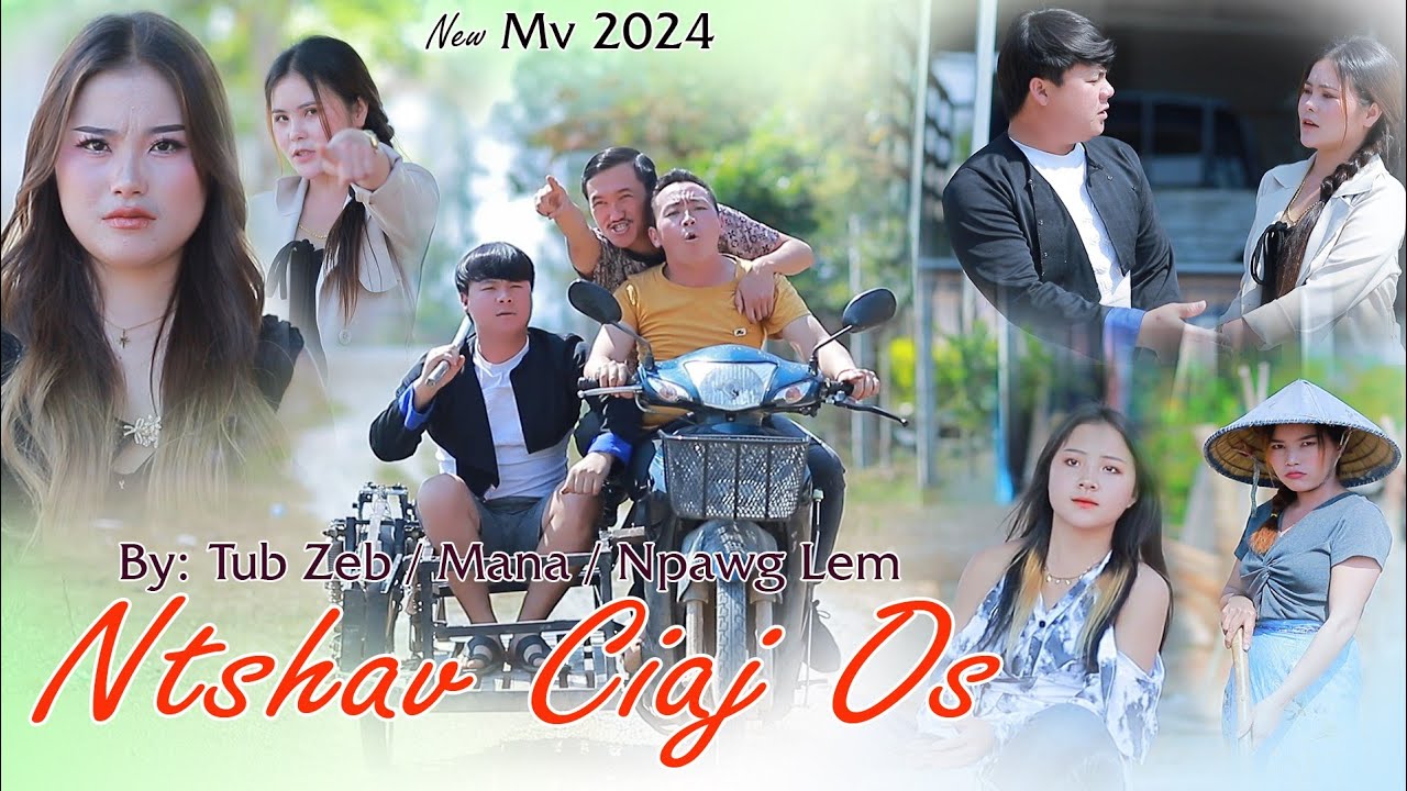 Ntshav Ciaj Os - MANA XIONG,TUB ZEB & NPAWG LEM [ MUSIC VIDEO ] NEW SONG