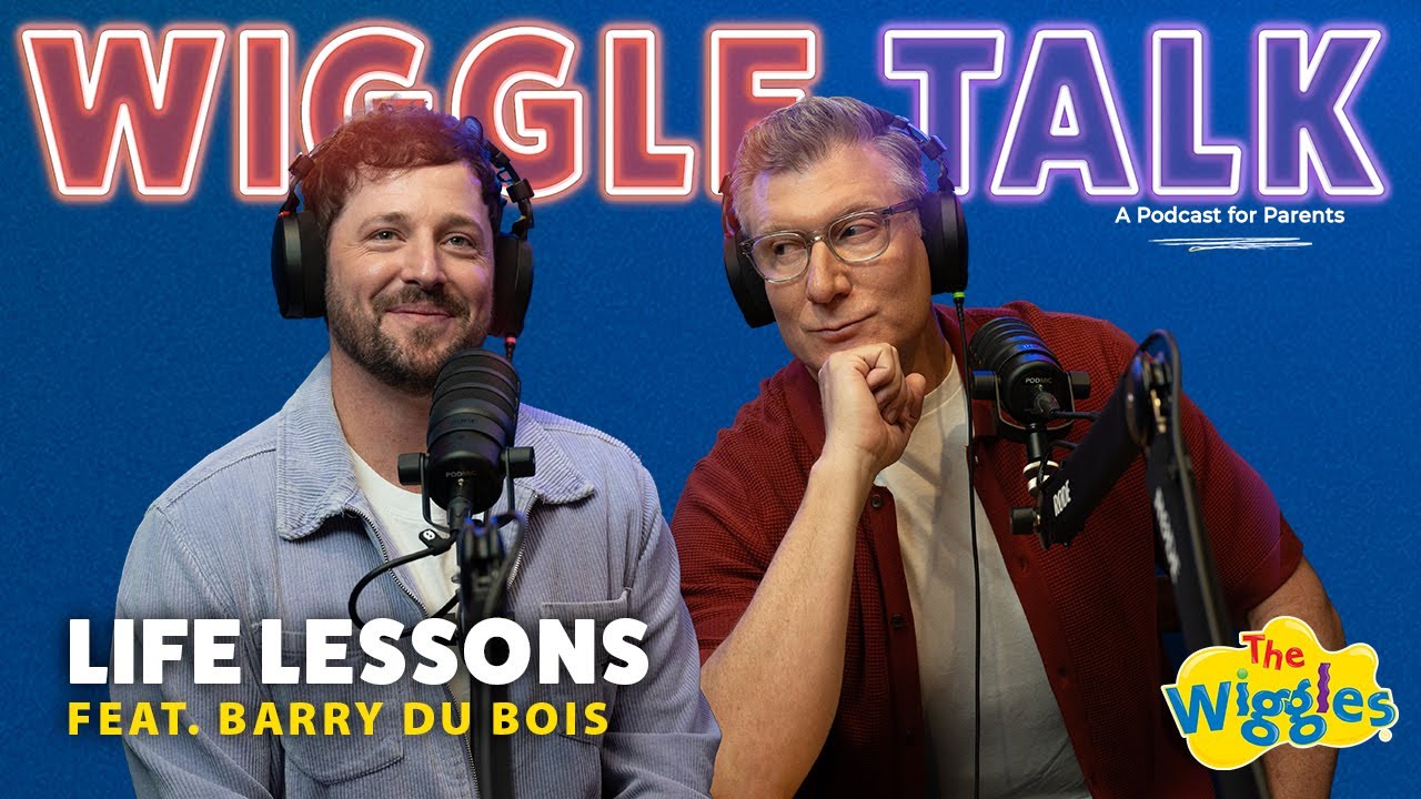 Barry du Bois' Unfiltered Life Lessons 🎧 Wiggle Talk - The Wiggles Podcast for Parents