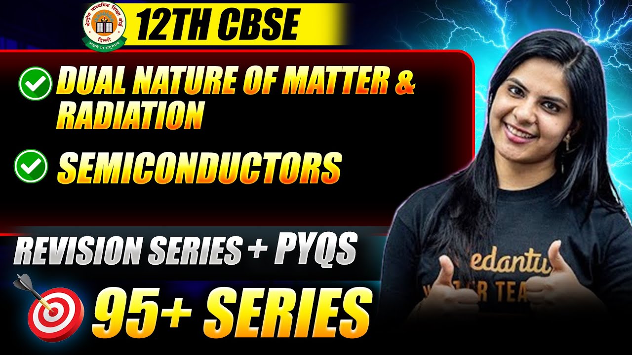 Dual Nature of Matter & Semiconductors | Revision + PYQs | CBSE 2026 Physics | Class 12th