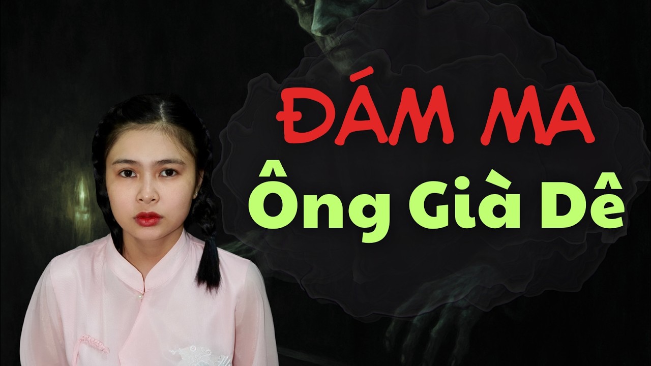 Chuyện Tâm Linh : ĐÁM MA ÔNG GIÀ DÊ - Tập 1079