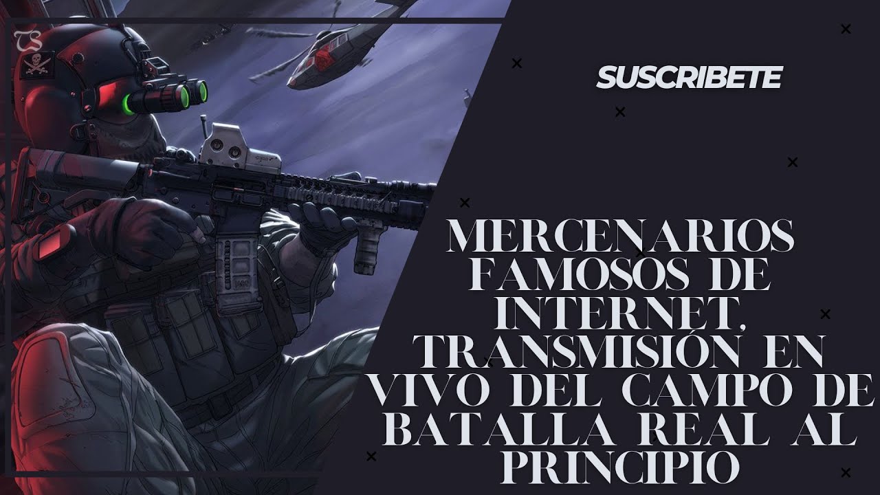 Mercenarios famosos de Internet, transmisión en vivo del campo de batalla real al principio Parte 13