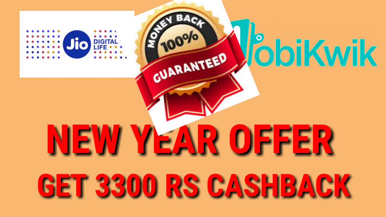 JIO-MOBIKWIK NEW YEAR OFFER GET 3300 RS CASHBACK GAURANTEED