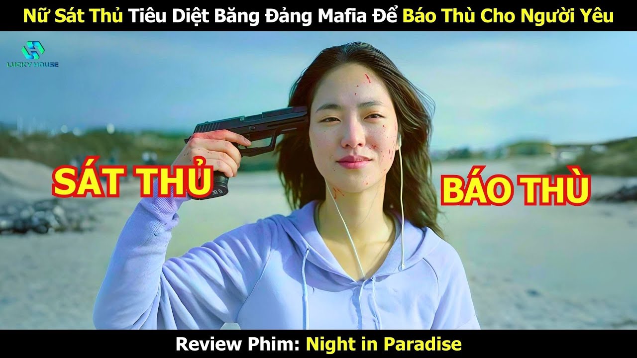 Nữ Sát Thủ Tiêu Diệt Băng Đảng Mafia Để Báo Thù Cho Người Yêu - Review Phim Hàn