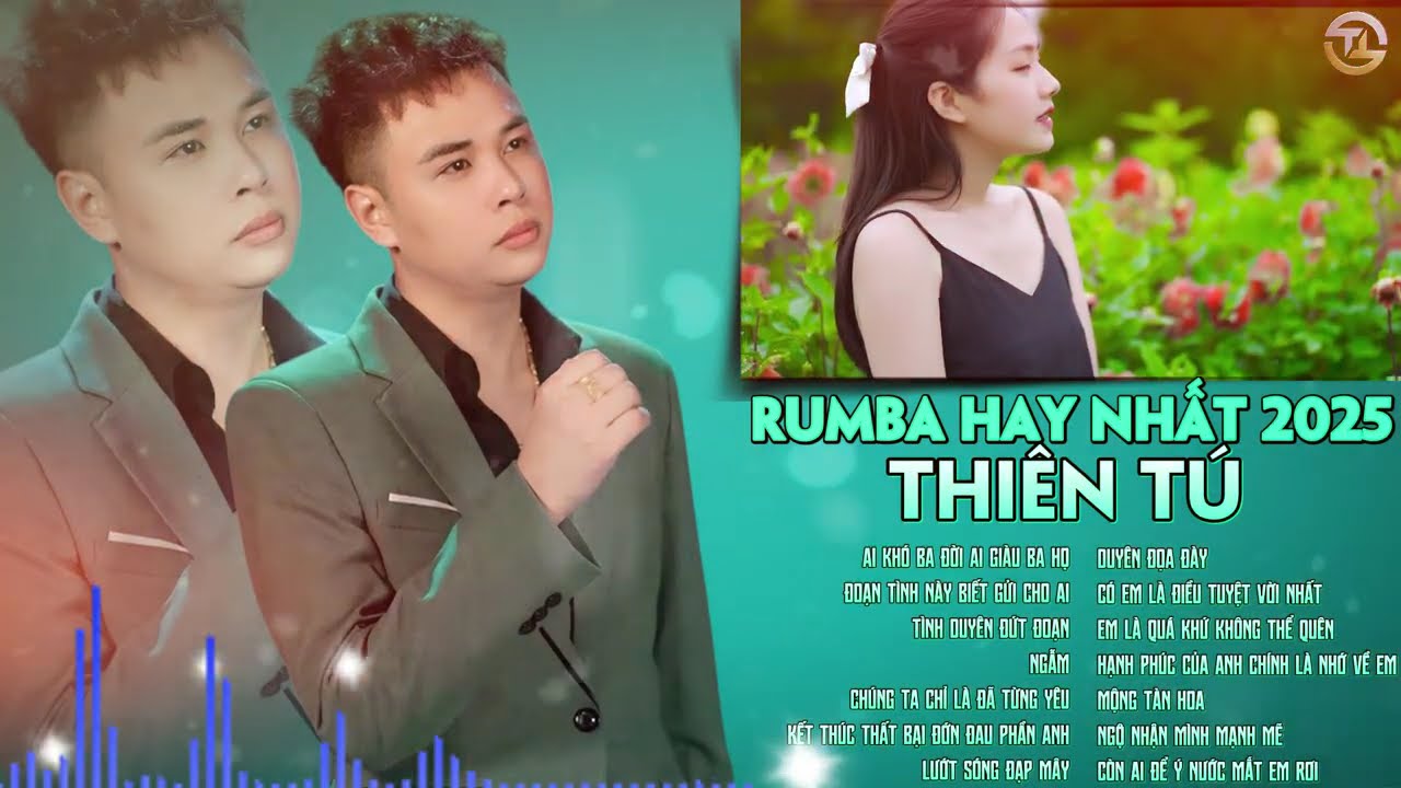 THIÊN TÚ RUMBA | AI KHÓ BA ĐỜI AI GIÀU BA HỌ | Những Ca Khúc Rumba Hay Nhất 2025