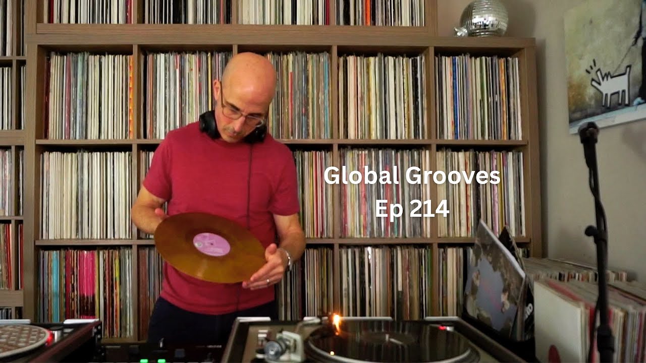 Global Grooves Ep. 214 | Soul, Funk, Jazz, House & World Music DJ Set