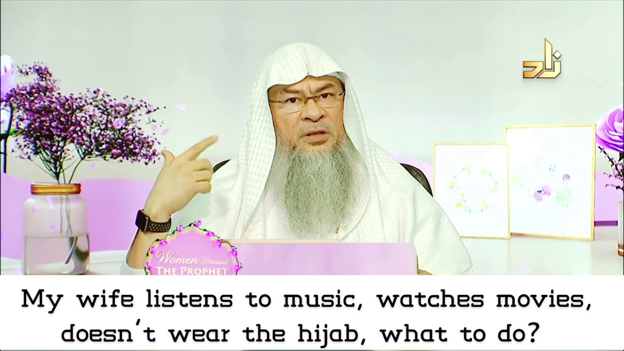 My wife listens to music, watches movies, doesn't wear the hijab, what should I do?  Assim al hakeem