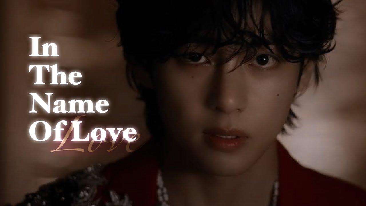 In The Name Of Love [TAEHYUNG FMV]