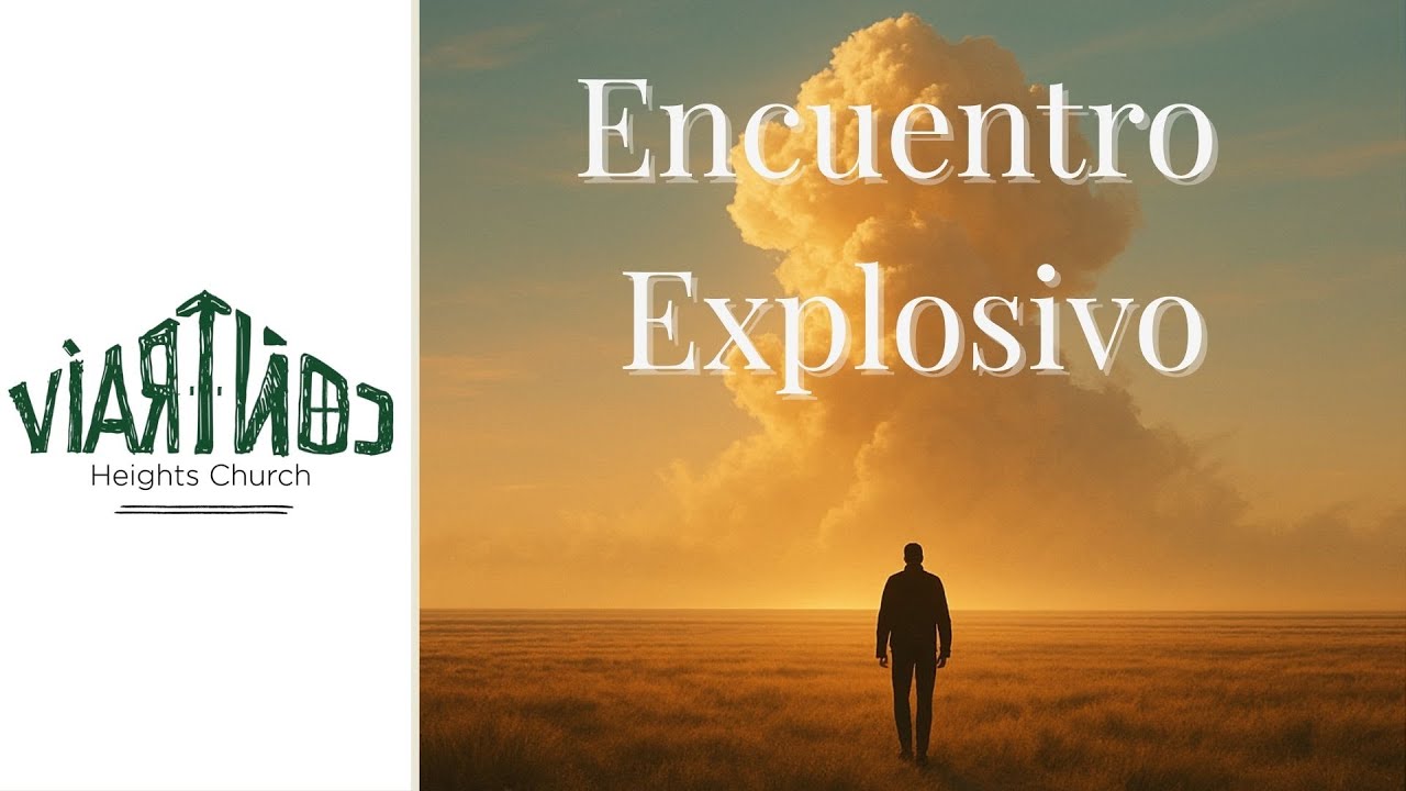 Encuentro Explosivo - Servicio Contravía Heights Church