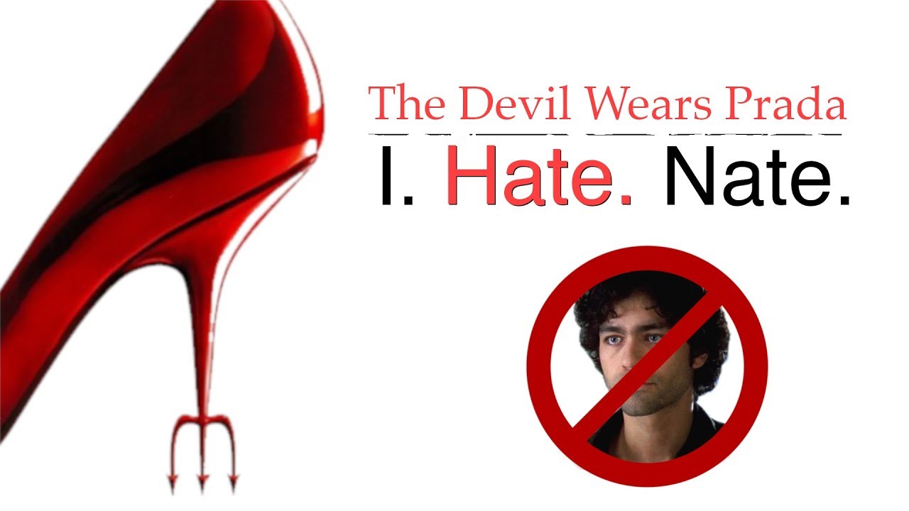 The Devil Wears Prada | I. Hate. Nate. [J. Matthew Movies, Ep 11]