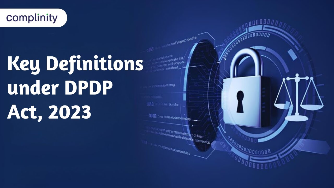 Key Definitions under DPDP Act, 2023 | Complinity