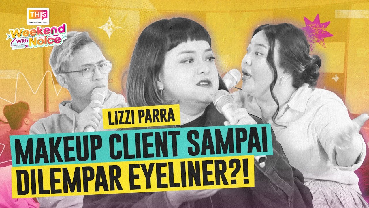 KISAH LIZZIE PARRA DARI MUA SAMPAI MEMBANGUN LOCAL BRAND - THIS WEEKEND WITH NOICE