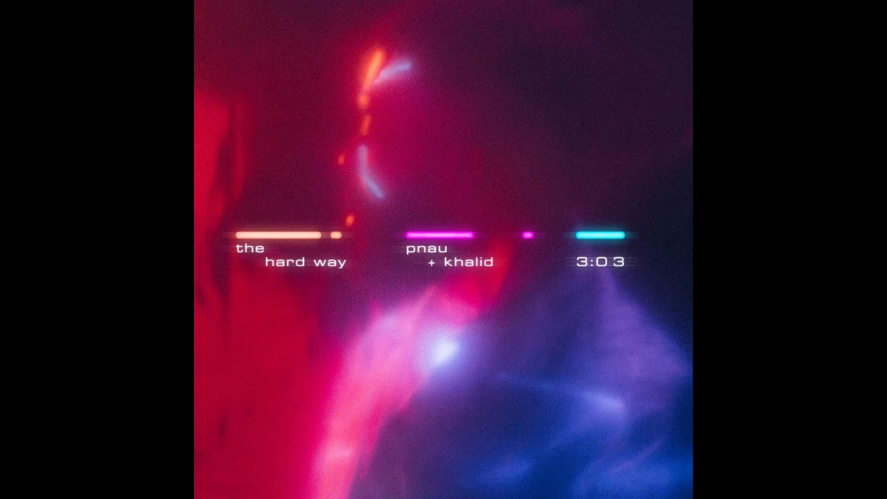 PNAU ft. Khalid - The Hard Way 432 Hz